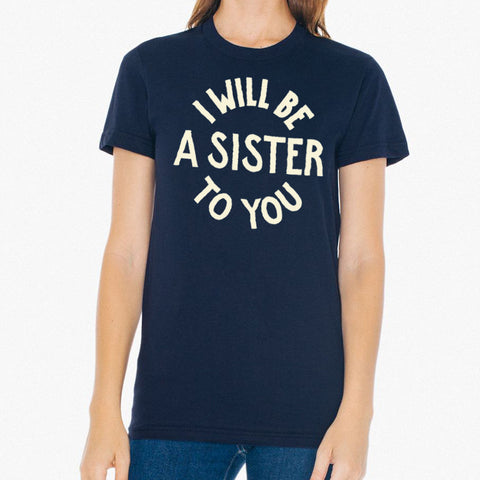 "I Will Be A Sister To You" tapered, fitted t-shirt