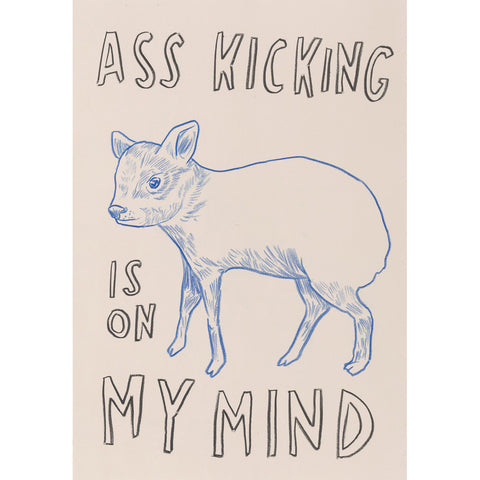 "Ass Kicking Is On My Mind" Silkscreen by Dave Eggers