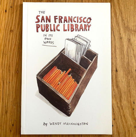 Meanwhile at the San Francisco Public Library by Wendy MacNaughton