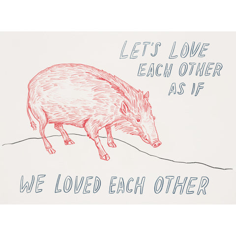 "Let's Love Each Other" Silkscreen by Dave Eggers