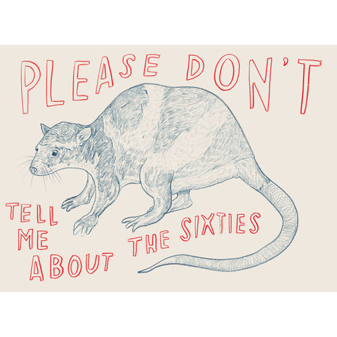 "Please Don't Tell Me About the Sixties" Silkscreen by Dave Eggers